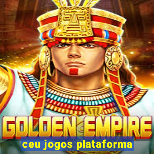 ceu jogos plataforma